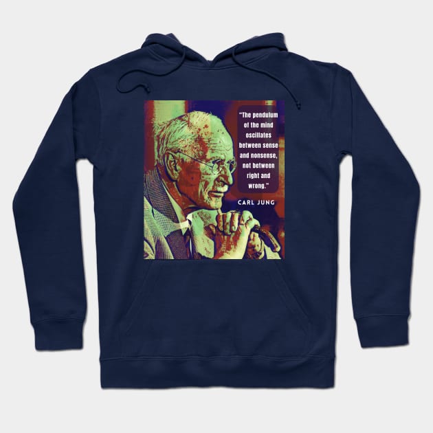 Carl Jung  portrait and quote: As far as we can discern, the sole purpose of human existence... Hoodie by artbleed